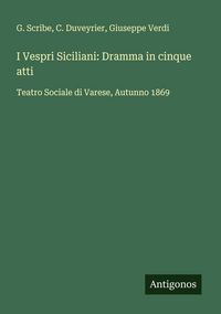 Produktbild: I Vespri Siciliani: Dramma in cinque atti