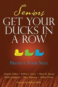 Produktbild: Seniors Get Your Ducks In A Row: Protect Your Nest
