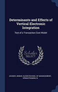 Produktbild: Determinants and Effects of Vertical Electronic Integration