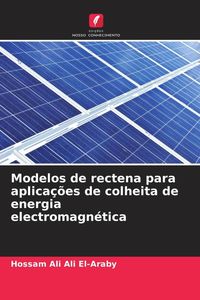 Produktbild: Modelos de rectena para aplica&ccedil;&otilde;es de colheita de energia electromagn&eacute;tica