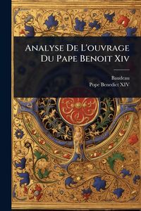 Produktbild: Analyse De L'ouvrage Du Pape Benoit Xiv