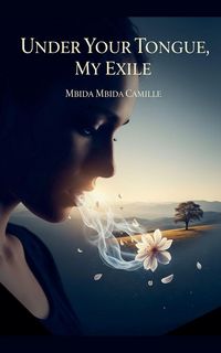 Produktbild: Under your tongue, my exile