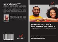 Produktbild: Palenque, jego ludzie, jego twarze, jego kultura