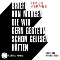Produktbild: Briefe von morgen, die wir gern gestern schon gelesen h&auml;tten