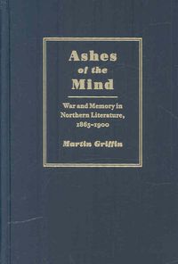 Produktbild: Ashes of the Mind: War and Memory in Northern Literature, 1865-1900