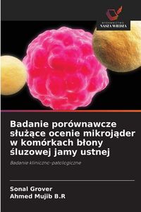 Produktbild: Badanie por&oacute;wnawcze s&iquest;u&iquest;&iquest;ce ocenie mikroj&iquest;der w kom&oacute;rkach b&iquest;ony &iquest;luzowej jamy ustnej
