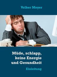 Produktbild: M&uuml;de, schlapp, keine Energie und Gesundheit