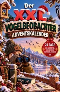 Produktbild: Der XXL Vogelbeobachter-Adventskalender - 24 gefiederte &Uuml;berraschungen mit Ausmalbildern, R&auml;tseln, Mitmachseiten, kuriosen & unn&uuml;tzem Vogelwissen
