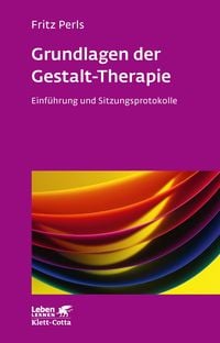 Produktbild: Grundlagen der Gestalt-Therapie (Leben Lernen, Bd. 20)