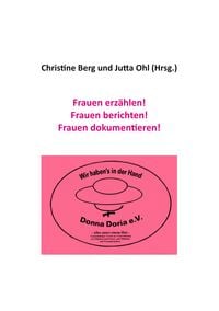 Produktbild: Frauen erz&auml;hlen! Frauen berichten! Frauen dokumentieren!