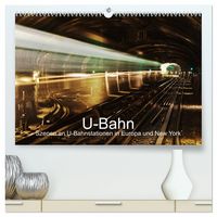 Produktbild: U-Bahn - Szenen an U-Bahnstationen in Europa und New York (hochwertiger Premium Wandkalender 2027 DIN A2 quer), Kunstdruck in Hochglanz