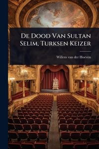 Produktbild: De Dood Van Sultan Selim, Turksen Keizer