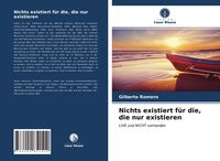 Produktbild: Nichts existiert f&uuml;r die, die nur existieren