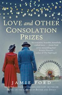 Produktbild: Ford, J: Love and Other Consolation Prizes