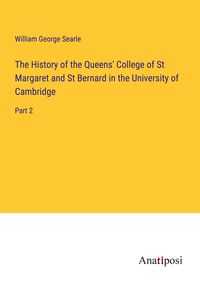 Produktbild: The History of the Queens' College of St Margaret and St Bernard in the University of Cambridge