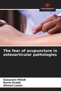 Produktbild: The fear of acupuncture in osteoarticular pathologies