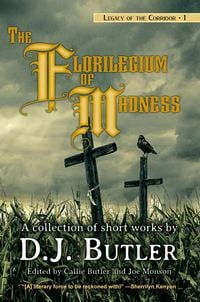 Produktbild: The Florilegium of Madness (Legacy of the Corridor, #1)