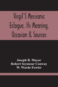 Produktbild: Virgil'S Messianic Eclogue, Its Meaning, Occasion & Sources