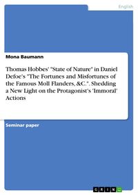 Produktbild: Thomas Hobbes' "State of Nature" in Daniel Defoe's "The Fortunes and Misfortunes of the Famous Moll Flanders, &C.". Shedding a New Light on the Protag