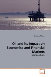 Bild vom Artikel Müller, C: Oil and its Impact on Economics and Financial Mar vom Autor Christine Müller