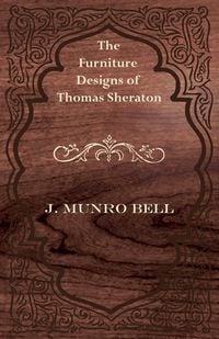 Produktbild: The Furniture Designs of Thomas Sheraton