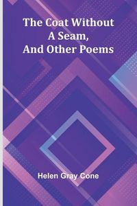 Produktbild: The Coat Without A Seam, And Other Poems