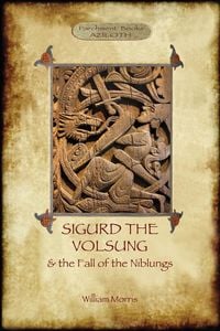 Bild vom Artikel The Story of Sigurd the Volsung and the Fall of the Niblungs (Aziloth Books) vom Autor William Morris