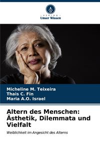Produktbild: Altern des Menschen: &Auml;sthetik, Dilemmata und Vielfalt