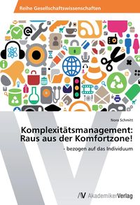 Produktbild: Komplexit&auml;tsmanagement: Raus aus der Komfortzone!