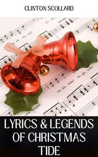 Produktbild: Lyrics & Legends Of Christmas Tide