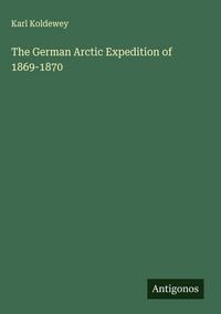 Produktbild: The German Arctic Expedition of 1869-1870