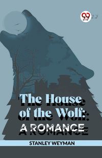 Produktbild: The House Of The Wolf: A Romance
