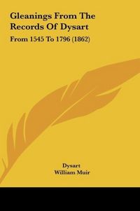 Produktbild: Gleanings From The Records Of Dysart