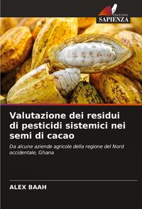 Produktbild: Valutazione dei residui di pesticidi sistemici nei semi di cacao