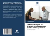 Produktbild: Untersuchungen zu &ouml;ffentlichen Reaktionen auf die Laryngektomie