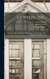 Produktbild: Lawyers, Inc.: Partners in Plant Pathology, Horticulture, and Marriage: Oral History Transcript / 199