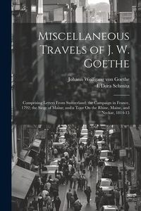 Produktbild: Miscellaneous Travels of J. W. Goethe