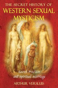 Produktbild: The Secret History of Western Sexual Mysticism