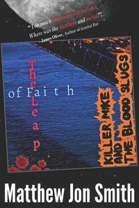 Produktbild: Killer Mike and the Blood Slugs - The Leap of Faith