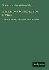 Produktbild: Annuaire des biblioth&egrave;ques & des archives