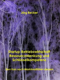 Produktbild: Startup-Betriebswirtschaft - Ressourcenlenkung und Schl&uuml;sselkompetenz