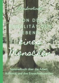 Produktbild: Von der Banalit&auml;t des Lebens eines Menschen