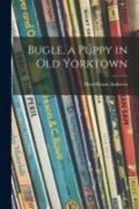 Produktbild: Bugle, a Puppy in Old Yorktown