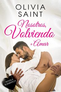 Produktbild: Nosotros, Volviendo a Amar: Novela Romantica (Tentaciones Prohibidas, #6)