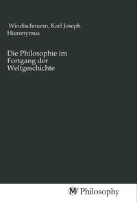 Produktbild: Die Philosophie im Fortgang der Weltgeschichte