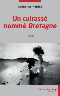 Produktbild: Un cuirass&eacute; nomm&eacute; Bretagne