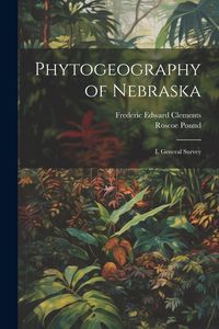 Produktbild: Phytogeography of Nebraska: I. General Survey