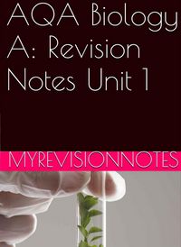 Produktbild: AQA Biology Unit 1: Revision Notes (myrevisionnotes, #1)