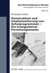 Produktbild: Konstruktion und Implementierung von Schulprogrammen &ndash; Ein triangulativer Forschungsansatz