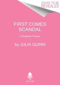 Bild vom Artikel First Comes Scandal: A Bridgerton Prequel vom Autor Julia Quinn